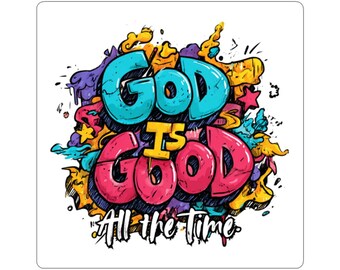 May include: A sticker with the words "GOD IS GOOD" in large, colorful graffiti-style lettering. The word "GOD" is in turquoise, "IS" in yellow, and "GOOD" in pink. The phrase "All the Time" is written below.