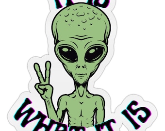 It Is What It Is Alien Sticker - cute funny text meme green alien colorful space galaxy