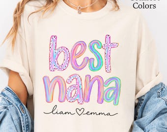 Comfort Colors Custom Nana Shirt, Personalized Nana Tee With Grandkids Names, Best Nana Brushstroke Shirt, Grandma Gift