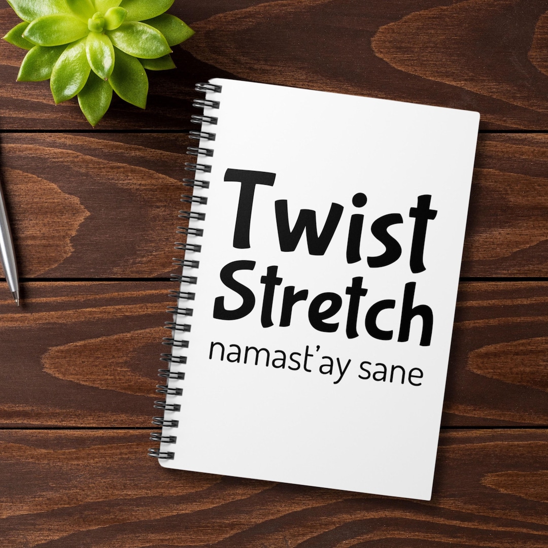 Stretch Journal Twist Stretch Journal, Yoga Humor Notebook, Namaste Spiral Gift, Funny ...