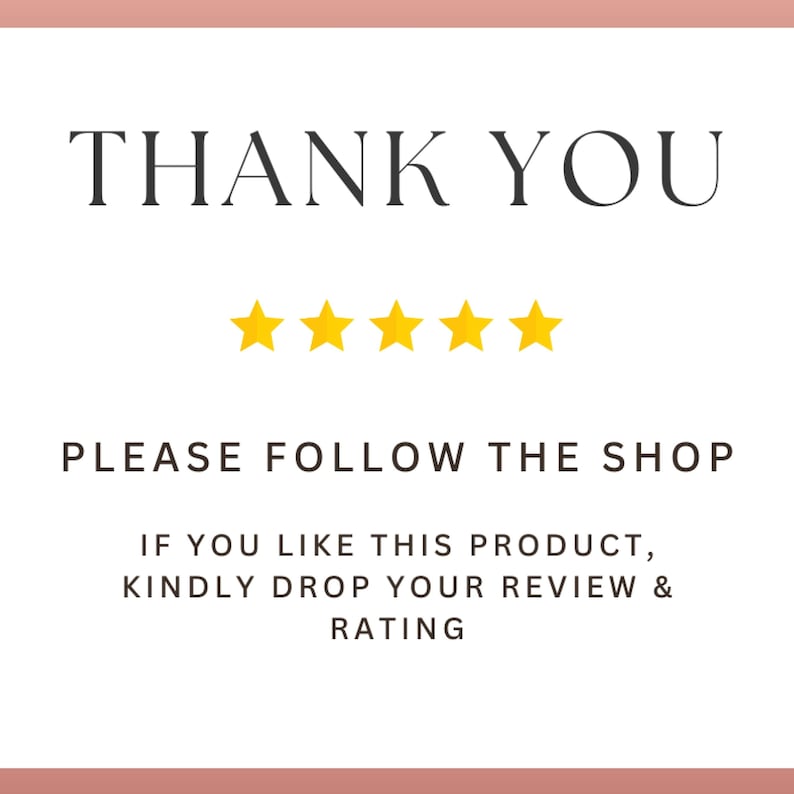 Pu&ograve; includere: Sfondo bianco con la scritta "THANK YOU" in grassetto. Sotto, cinque stelle dorate, seguite dal testo "PLEASE FOLLOW THE SHOP". Il testo in basso recita: "IF YOU LIKE THIS PRODUCT, KINDLY DROP YOUR REVIEW & RATING."