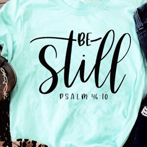 Be Still T-Shirt