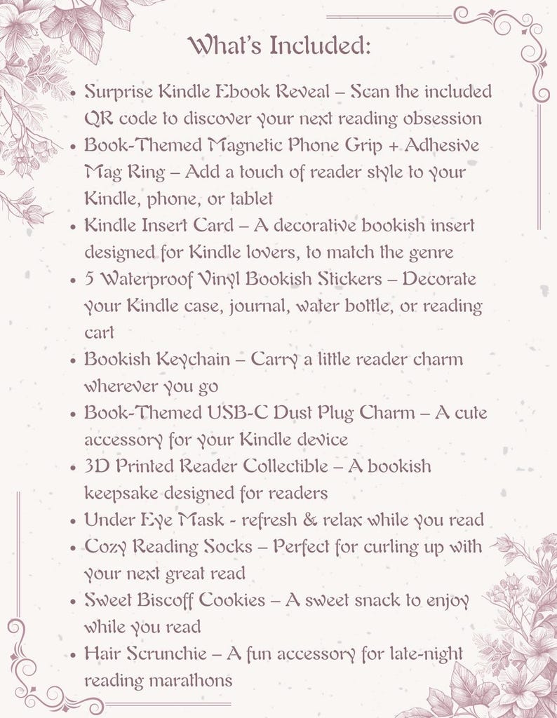 May include: A list titled What's Included featuring a surprise Kindle Ebook reveal, magnetic phone grip, adhesive mag ring, Kindle insert card, five waterproof vinyl stickers, bookish keychain, USB-C dust plug charm, 3D printed collectible, eye mask, reading socks, Biscoff cookies, and a hair scrunchie.