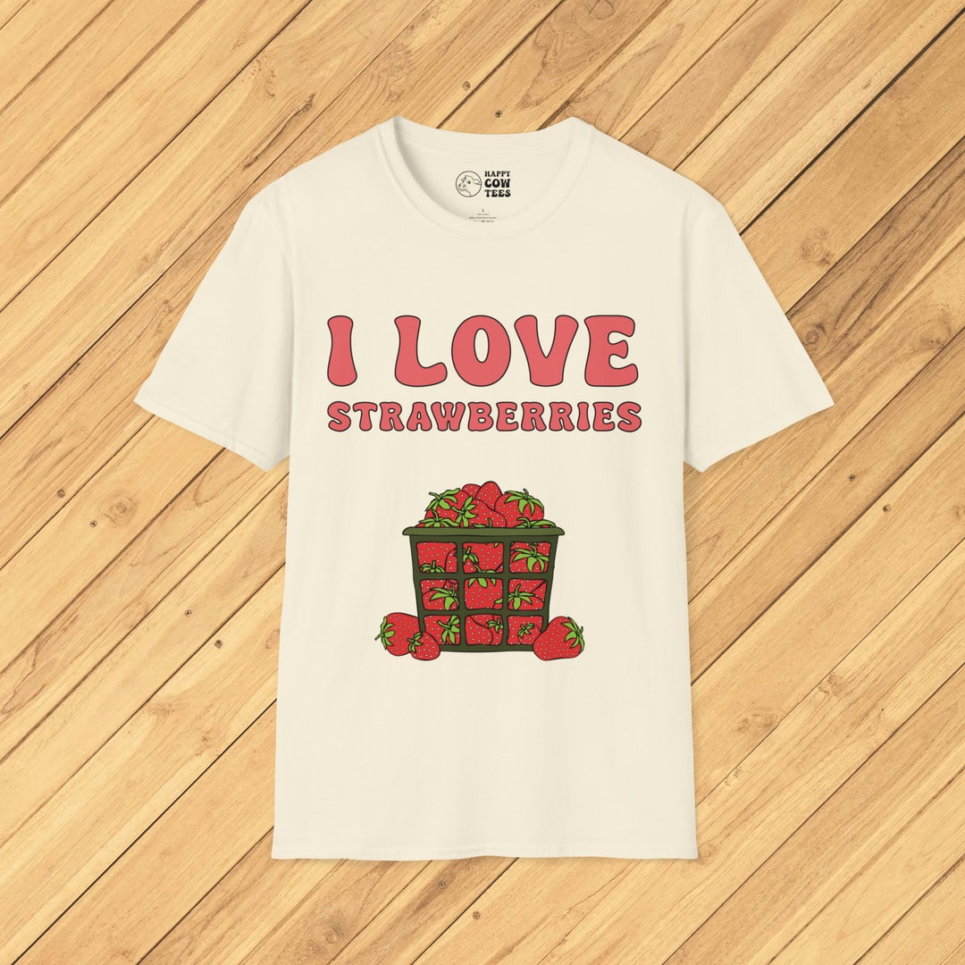 I Love Strawberries Shirt Strawberry Tshirt Strawberry Etsy