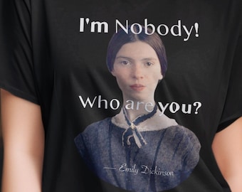 Camiseta unisex de Emily Dickinson / ¡No soy nadie! ¿Quién eres tú?