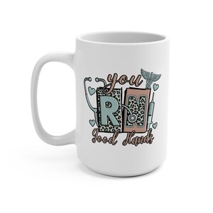 Nurse Appreciation Mug | 15oz Coffee Cup | Gift for RN | Good Hands | Healthcare Worker Present | Inspirational Design | Nursing Gifts