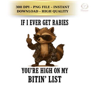 Funny Raccoon Rabies Quote PNG, Sarcastic Dark Humor Shirt Design (Instant Download)