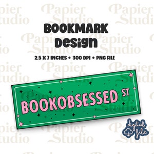 May include: A green bookmark with white stars and the text "BOOKOBSESSED ST" in pink letters. The bookmark is 2.5 inches by 7 inches and is a digital file.