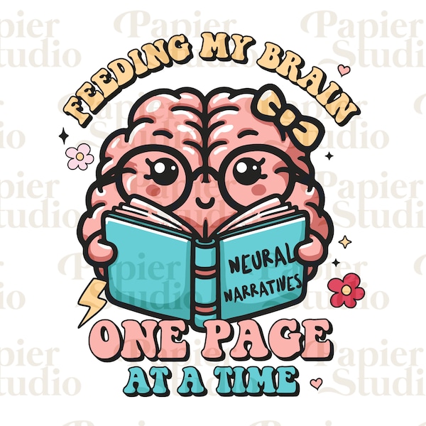 Feeding My Brain One Page At A Time PNG SVG, Book Quote, Designs for Stickers, T-Shirt, Tote Bag, Bookish png, Book clipart, Reading quotes