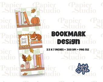 May include: A bookmark design featuring a bookshelf with books, a pumpkin, a sleeping fox, and fall leaves. The text "Hello fall" is in a frame. The bookmark is 2.5 x 7 inches.