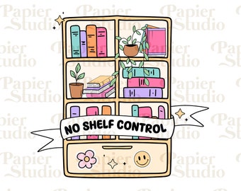 No Shelf Control SVG, Bookish png, Book clipart, Diseños para calcomanías, Bookish Clipart, Club de lectura, Diseño de marcapáginas, Amante de los libros, Calcomanías de libros