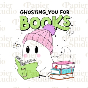 May include: A cartoon ghost wearing a pink and purple hat is reading a green book. The ghost is surrounded by stars and flowers. The text "GHOSTING YOU FOR BOOKS" is written in green letters above the ghost.