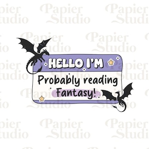 Hello I'm Probably Reading FANTASY PNG SVG, Trendy Bookish clipart, Cute Fourth Wing Dragon png, Designs for Stickers, Commercial Use