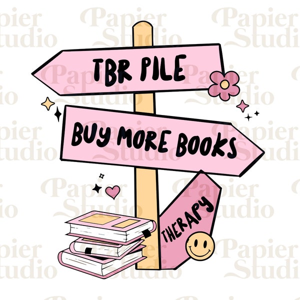 TBR Pile Buy More Books Therapy PNG SVG, Bookish png svg, Book lover Design for T-Shirts, Stickers, Bags, Bookworm clipart, Book Club, Smut