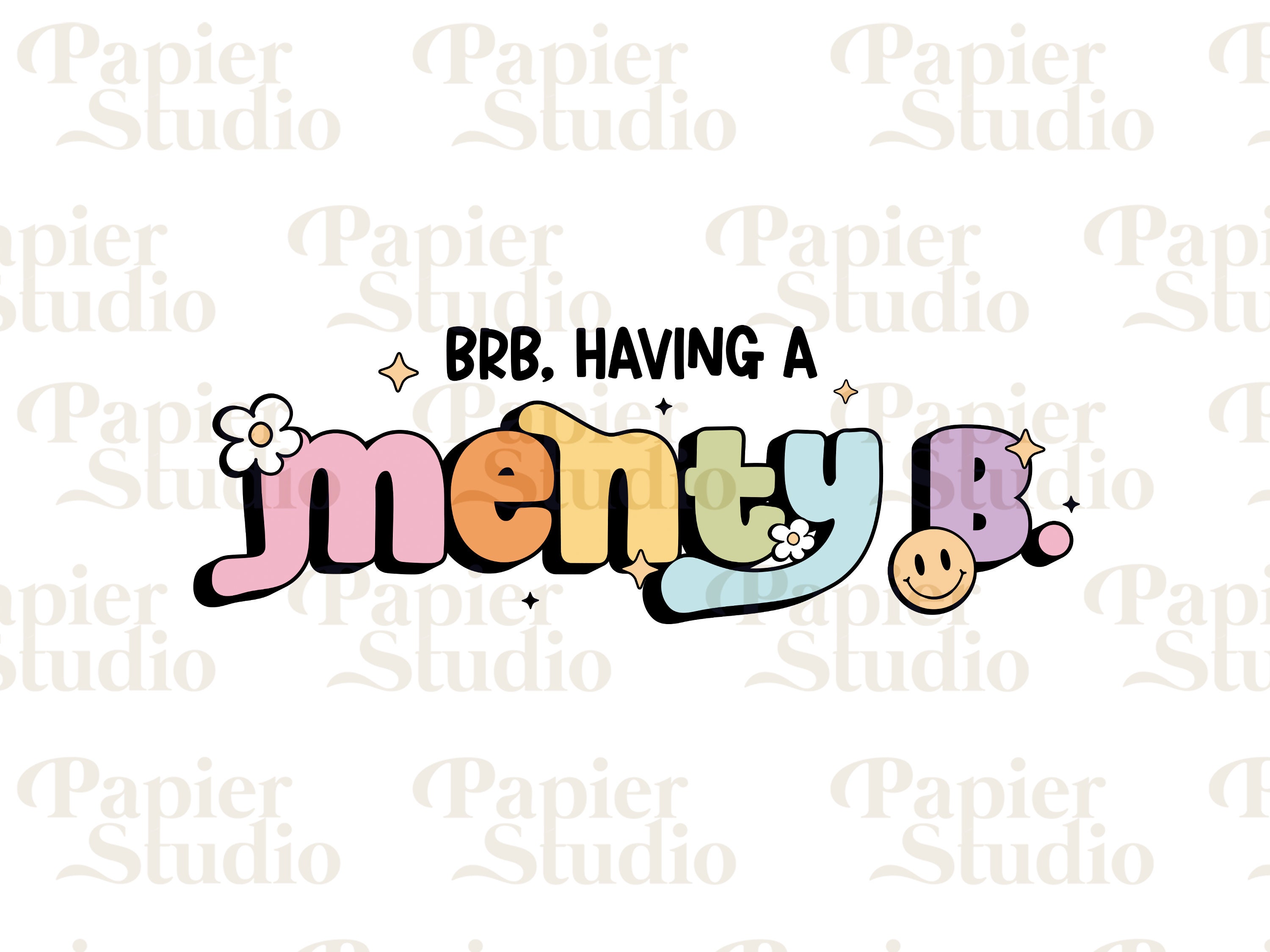 BRB Having A Menty B PNG SVG, Design for Stickers, Retro Designs