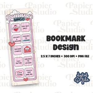 May include: A pink and white bookmark with a bingo card featuring romance-themed squares. The squares include phrases like "One Bed Only", "Grumpy x Sunshine", "Friends to Lovers", "Second Chance", "Fake Dating", "Enemies to Lovers", "Slow Burn", and "Touch Her and Die". The bookmark is 2.5 x 7 inches and 300 DPI.
