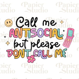 Llámame antisocial pero por favor no me llames PNG SVG, Introvertido, Diseños para pegatinas, Bolso de mano, Imágenes prediseñadas de salud, Estética, Imágenes prediseñadas de ansiedad