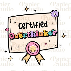 Certified Overthinker PNG SVG, Neurospicy, Designs for Stickers, Health clipart, Aesthetic, Anxiety, Clipart, Neurodiversity