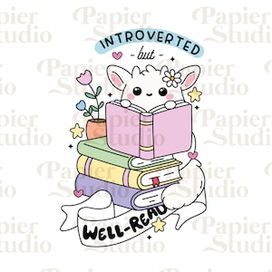 INTROVERTED But Well-Read PNG SVG, Trendy Cute Bookish clipart, Designs for Stickers, Bookmark, Shirts, Keychain & Mugs, Artsy Bookish Print
