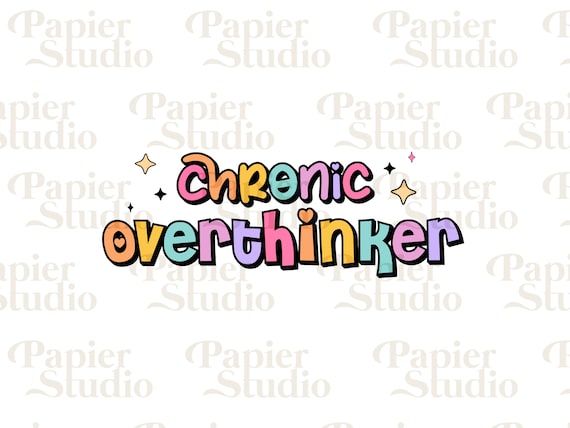 Chronic Overthinker PNG SVG, ADHD, Designs for Stickers, Tote Bag, Health clipart, Aesthetic, Anxiety, Clipart, Neurodiversity