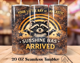 Your little ray of sarcastic sunshine Seamless tumbler wrap Funny tumbler sublimation Funny Raccoon tumbler PNG, Gifts for her, Digital file