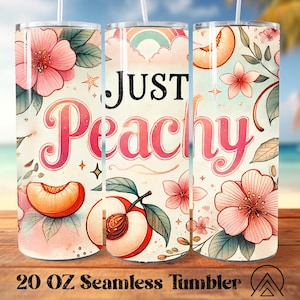 Just Peachy Nahtloser Becher wickeln Sommerbecher Sublimation Pfirsich Becher Designs Sommer Vibes Becher PNG, Geschenke für sie, digitale Dateien
