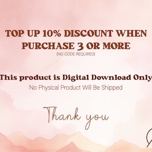 May include: A digital product announcement with text in brown against a soft pink and peach watercolor background. The text reads "TOP UP 10% DISCOUNT WHEN PURCHASE 3 OR MORE" and "This product is Digital Download Only". The words "Thank you" are also included.