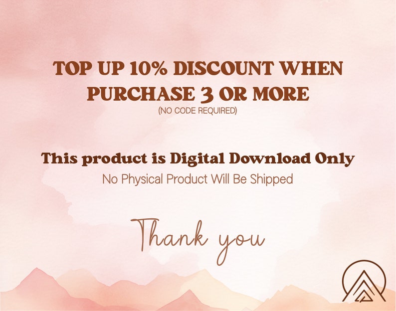 May include: A digital product announcement with text in brown against a soft pink and peach watercolor background. The text reads "TOP UP 10% DISCOUNT WHEN PURCHASE 3 OR MORE" and "This product is Digital Download Only". The words "Thank you" are also included.