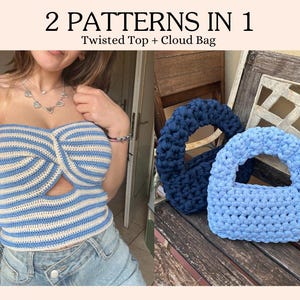 Può includere: Viene mostrato un top all'uncinetto a righe blu e bianche con un design a chiave. Accanto, due borse a nuvola all'uncinetto, una blu navy e l'altra azzurra. Il testo in alto recita "2 PATTERNS IN 1 Twisted Top + Cloud Bag."