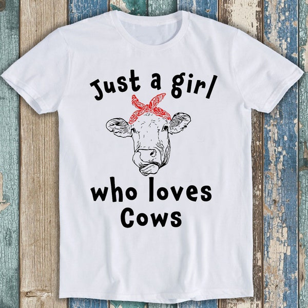 Just A Girl Who Loves Cows Vegan Animal Pet Funny Gift Tee T Shirt P1347