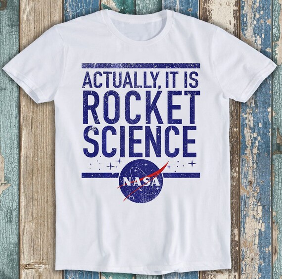 Nasa Actually It Is Rocket Science Graphic T-Shirt Nasa Actually It Is Rocket Science Graphic T-Shirt