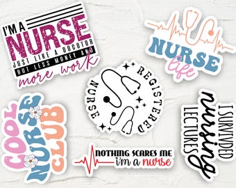 May include: A set of ten colorful stickers with various nurse-themed designs. The stickers feature phrases like "I'm a nurse, just like a doctor but less money and more work", "Cool Nurse Club", "Nurse Life", "Registered Nurse", "Nothing Scares Me, I'm a Nurse", and "I Survived Nursing Lectures".