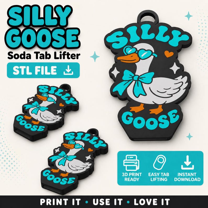 May include: Black soda tab lifter with a cartoon goose wearing sunglasses and a bow tie. The text "SILLY GOOSE" is above and below the goose. The image also includes the text "Soda Tab Lifter" and "STL FILE".