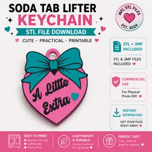 May include: A heart-shaped soda tab lifter keychain digital file featuring a teal bow graphic and the text A Little Extra in black script. The design includes a circular hole for attachment and is presented with informational text about STL and 3MF file downloads, commercial use permissions, and instant download availability.