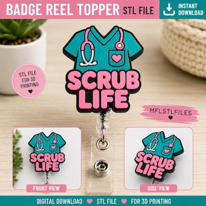 May include: A teal and pink badge reel topper in the shape of a medical scrub top, with the words "SCRUB LIFE". The design includes a stethoscope and a heart. The image also shows a front and side view of the topper.