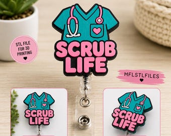 Scrub Life Badge Reel Topper STL + 3MF | Nurse Badge Reel Cover STL File | Medical Office 3D Print Digital Download