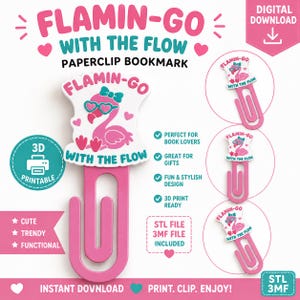 May include: A pink paperclip bookmark with a flamingo design. The bookmark features the text "FLAMIN-GO WITH THE FLOW" and is labeled as a 3D printable item. Additional text includes "Cute, Trendy, Functional."