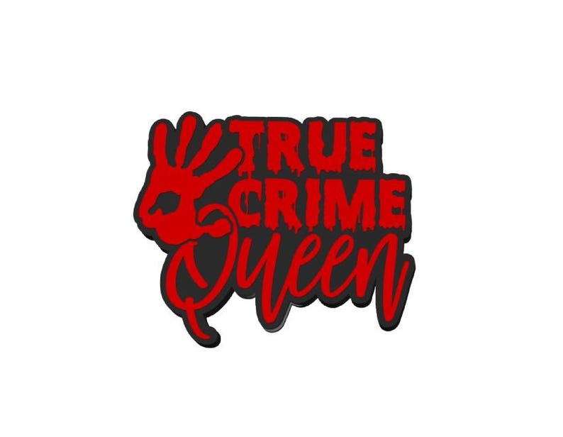 May include: A black and red graphic with the words "TRUE CRIME Queen". The design includes a red handprint and the text in a dripping font style. The graphic is on a white background.