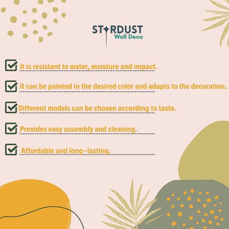 May include: A checklist of five benefits of a product, including water resistance, paintability, customizable models, easy assembly, and affordability. The text "STARDUST Wall Deco" is at the top of the image.