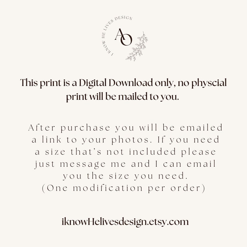 Puede incluir: Texto superpuesto sobre un fondo blanco con un dise&ntilde;o floral en blanco y negro y el texto "I Know He Lives Design" en un c&iacute;rculo. El texto dice "This print is a Digital Download only, no physical print will be mailed to you. After purchase you will be emailed a link to your photos. If you need a size that's not included please just message me and I can email you the size you need. (One modification per order) iknowHelivesdesign.etsy.com"