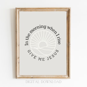Give Me Jesus Wall Art Printable When I Rise Modern Christian Scripture Song Print Bible Boho Minimalist Sun Decor Poster Vintage Digital