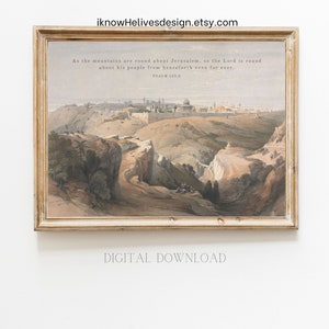 May include: A digital download of a printable art print featuring a watercolor painting of a landscape with a city in the distance. The print includes the text "As the mountains are round about Jerusalem, so the Lord is round about his people from henceforth even for ever. Psalm 125:2".