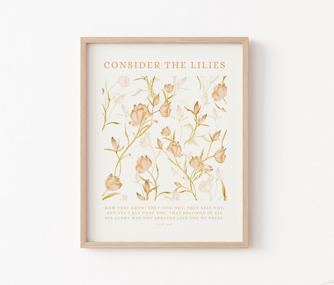 Consider the Lilies, Christian Wall Art Printable, Luke 12 27 KJV