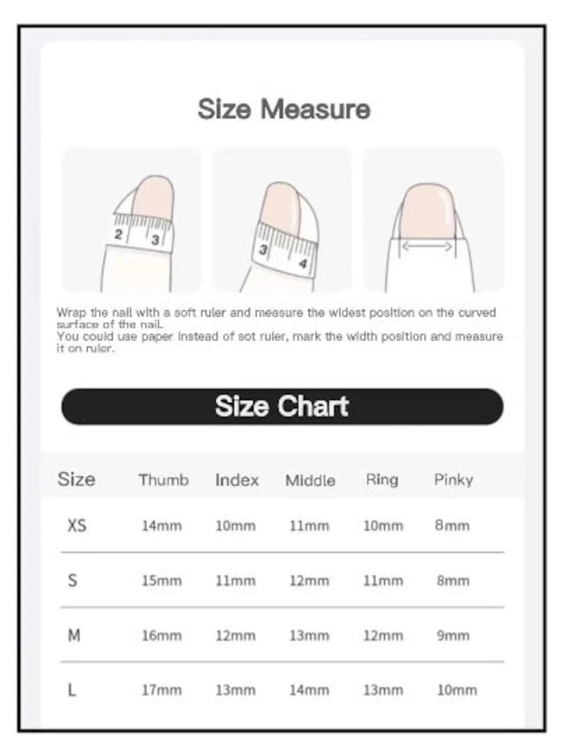 May include: A white graphic with the text "Size Measure" and "Size Chart". The image shows how to measure nails for sizing. The chart lists nail sizes XS to L, with measurements in millimeters for thumb, index, middle, ring, and pinky fingers.
