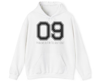 09 Problems - Sudadera con Capucha Original Unisex