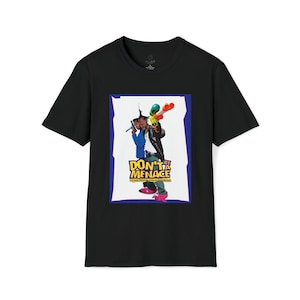 Don&#39;t Be a Menace to South Central While Drinking Your Juice in the Hood - Unisex Softstyle T-Shirt - Black