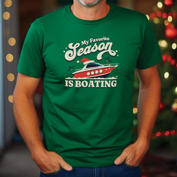 My Favorite Season is Boating Christmas gift for boat captain funny tee shirt, lake life, dad present mom holiday boater party t-shirt