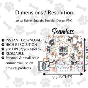 May include: Seamless pattern featuring a variety of cartoon cats and dogs with the text "We can't fix stupid but we can rescue it" in a colorful heart. The pattern is designed for a 20 oz skinny straight tumbler and measures 9.3 inches wide by 8.2 inches tall.
