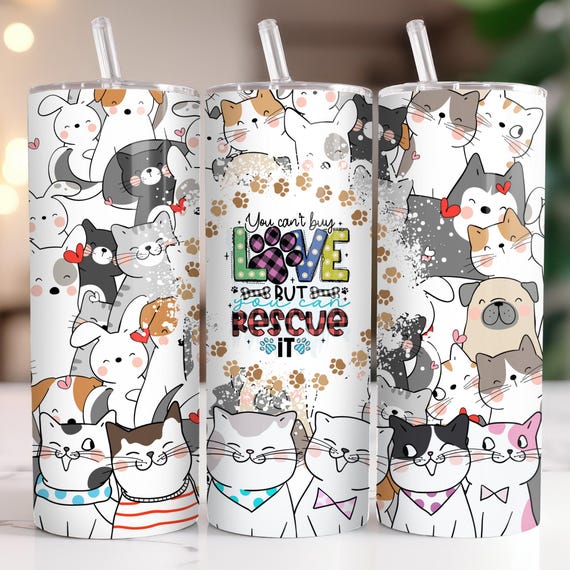 Rescue Animals Tumbler Wrap, Cat Lover Design PNG, Pet Lovers 20oz Skinny Tumbler Digital Download Seamless Sublimation File, You Can't Buy