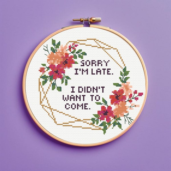 I didn't want to come Cross Stitch Pattern, Funny Cross Stitch pattern, Snarky Cross Stitch Pattern